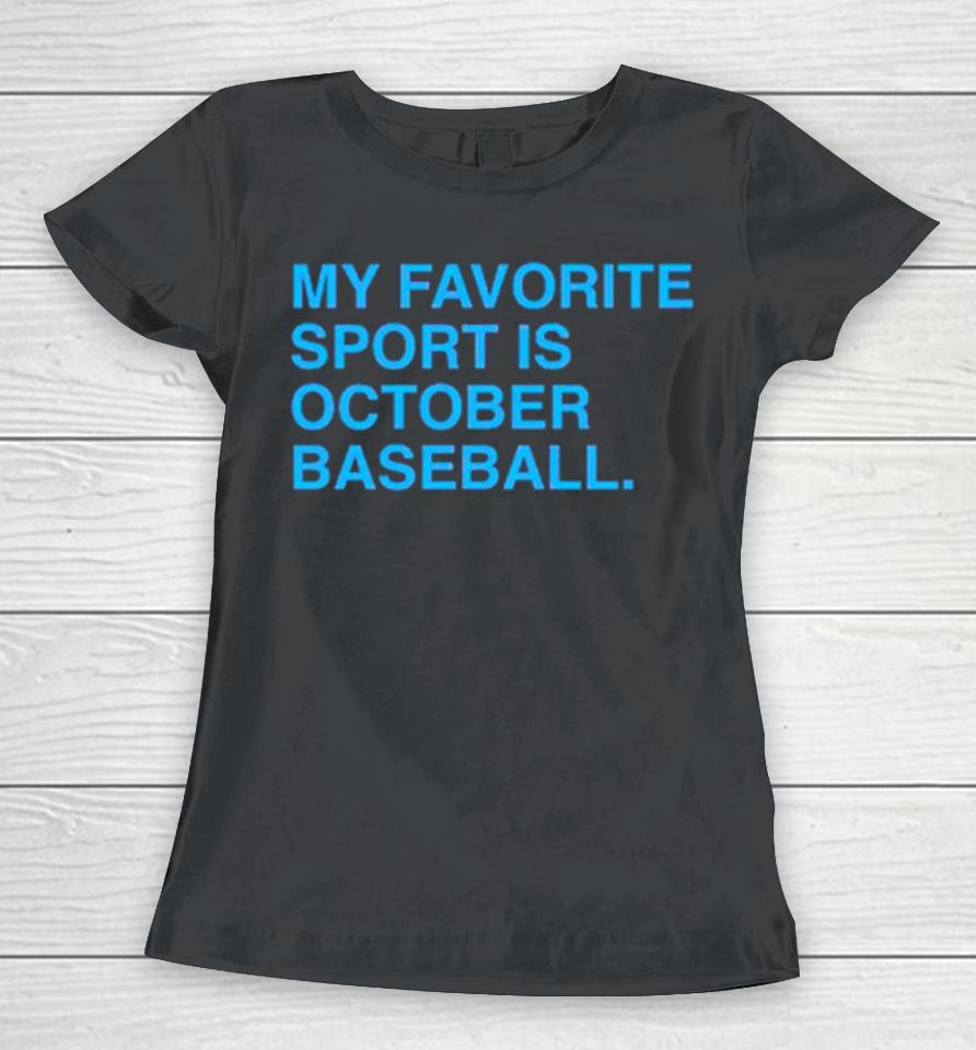 My Favorite Sport Is October Baseball Philly Women T-Shirt