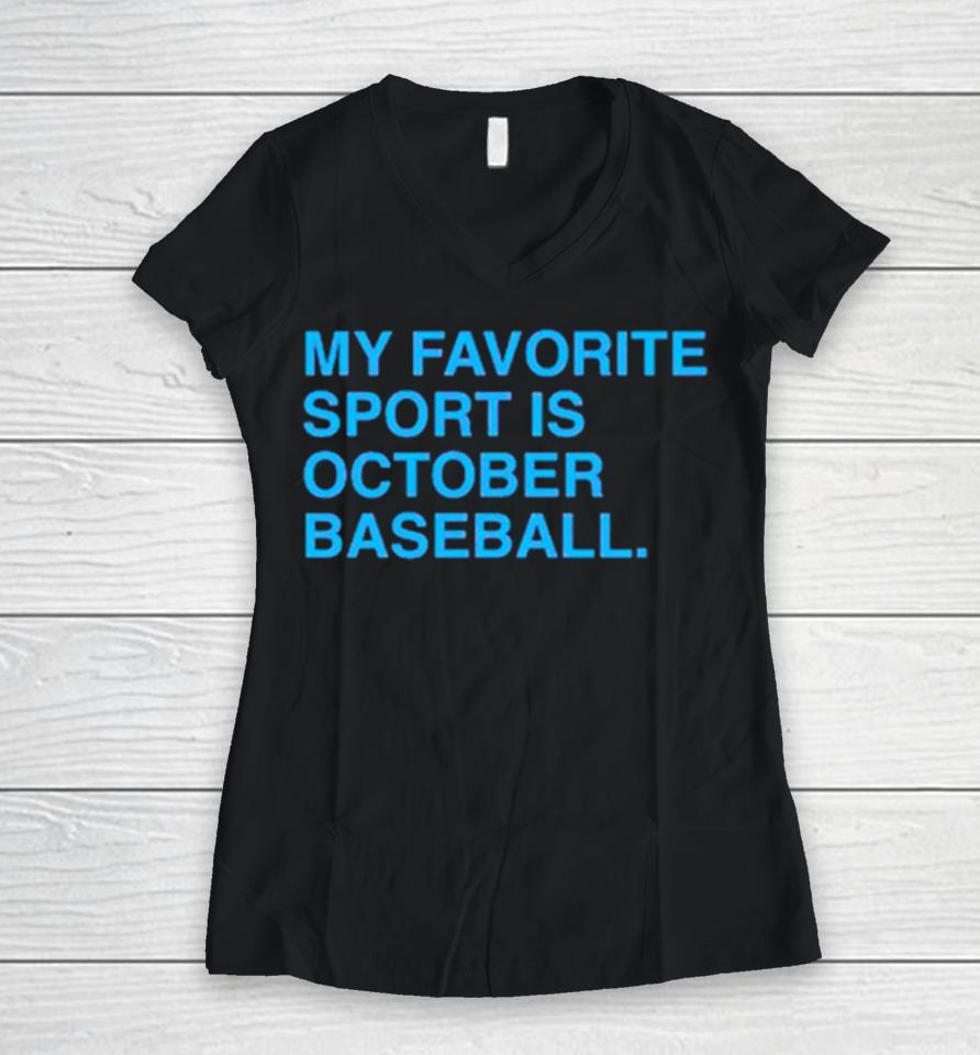 My Favorite Sport Is October Baseball Philly Women V-Neck T-Shirt