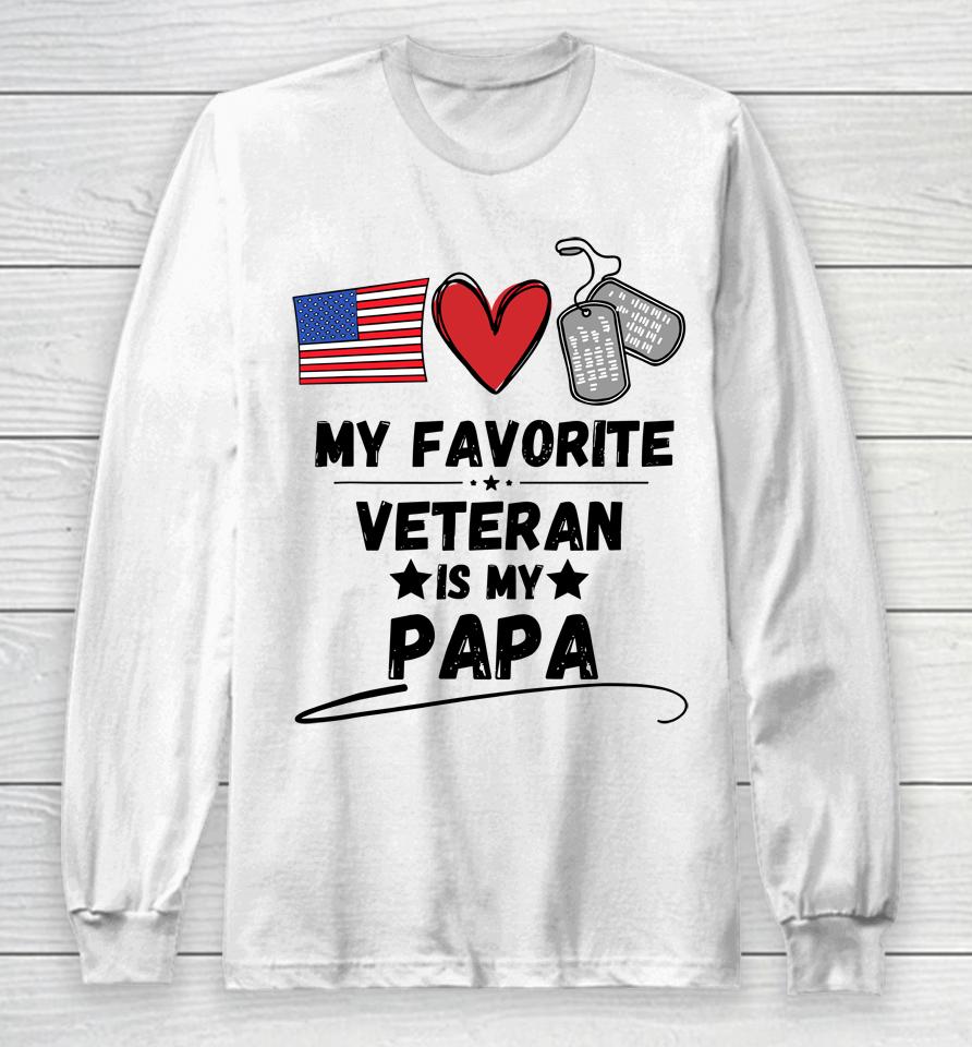 My Favorite Veteran Is My Papa Father Veterans Day Long Sleeve T-Shirt