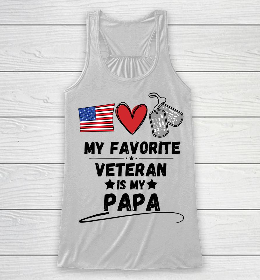 My Favorite Veteran Is My Papa Father Veterans Day Racerback Tank