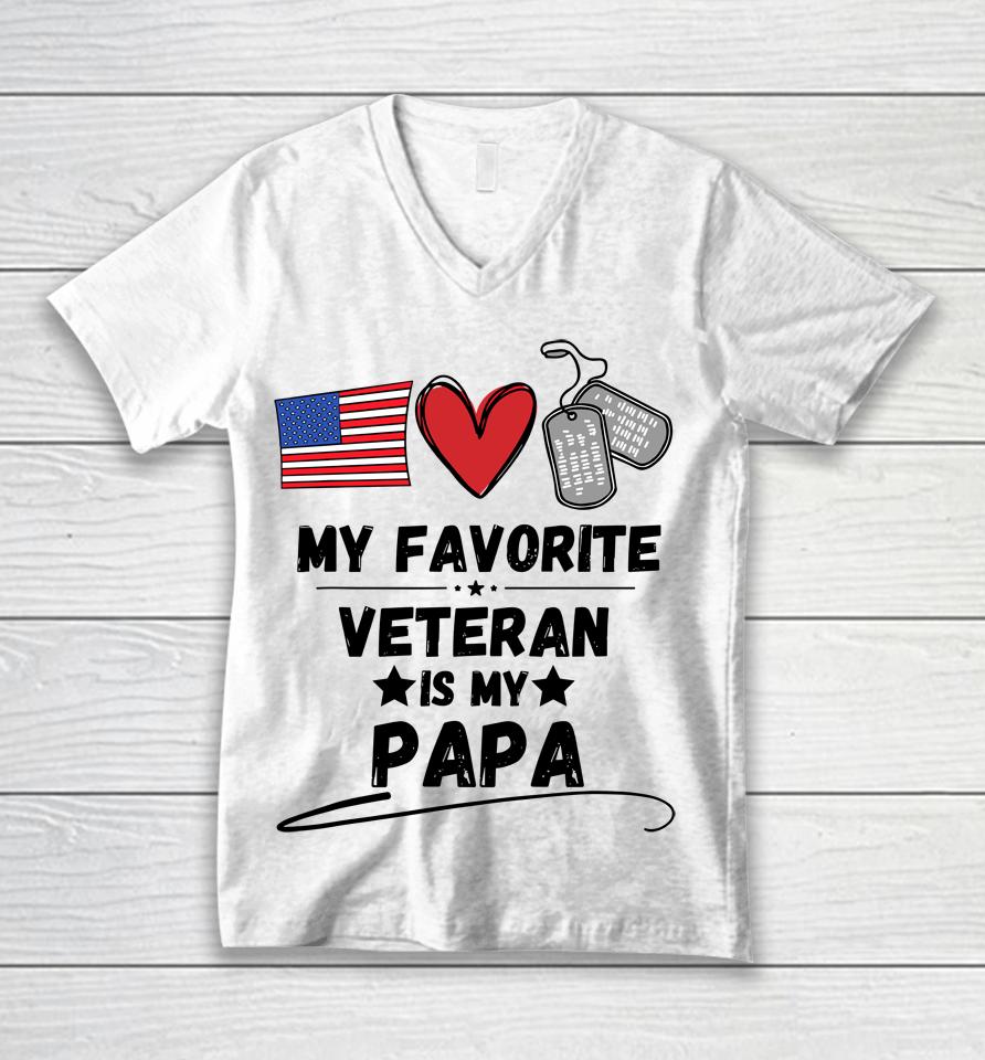 My Favorite Veteran Is My Papa Father Veterans Day Unisex V-Neck T-Shirt
