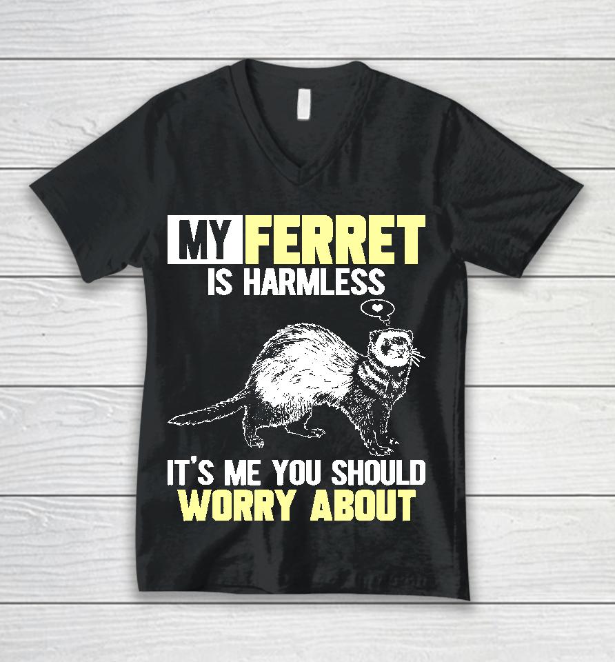 My Ferret Is Harmless Unisex V-Neck T-Shirt
