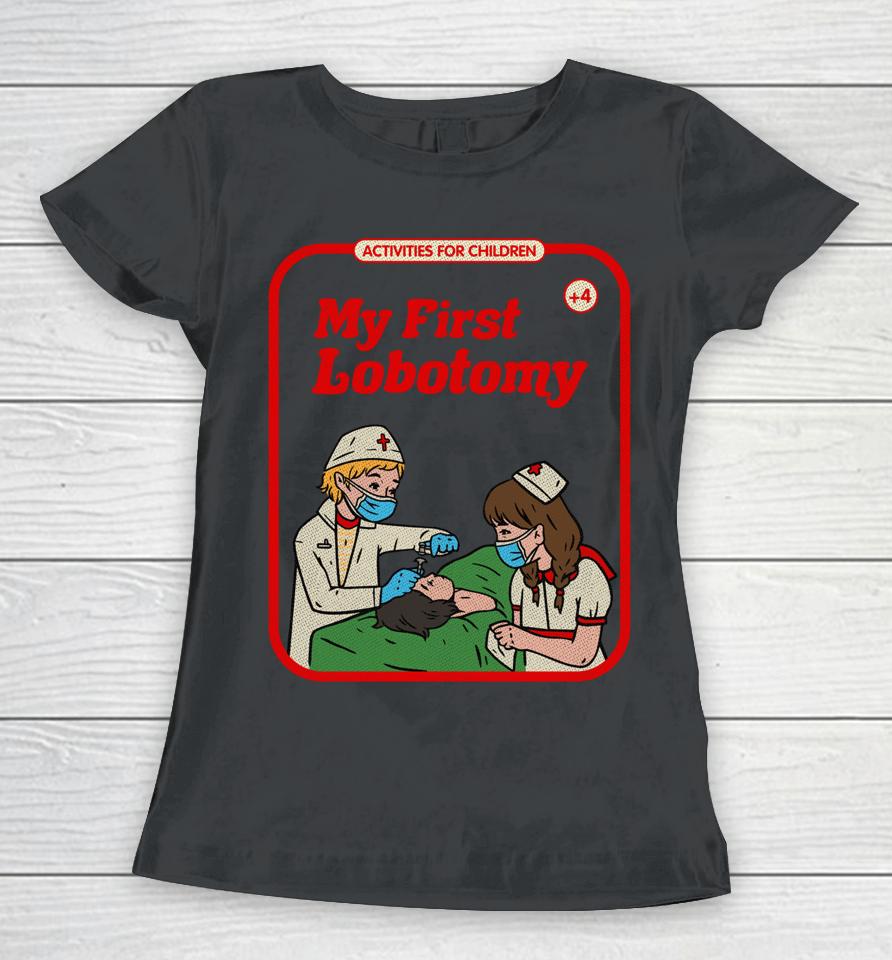 My First Lobotomy Horror Goth Occult Childgame Women T-Shirt