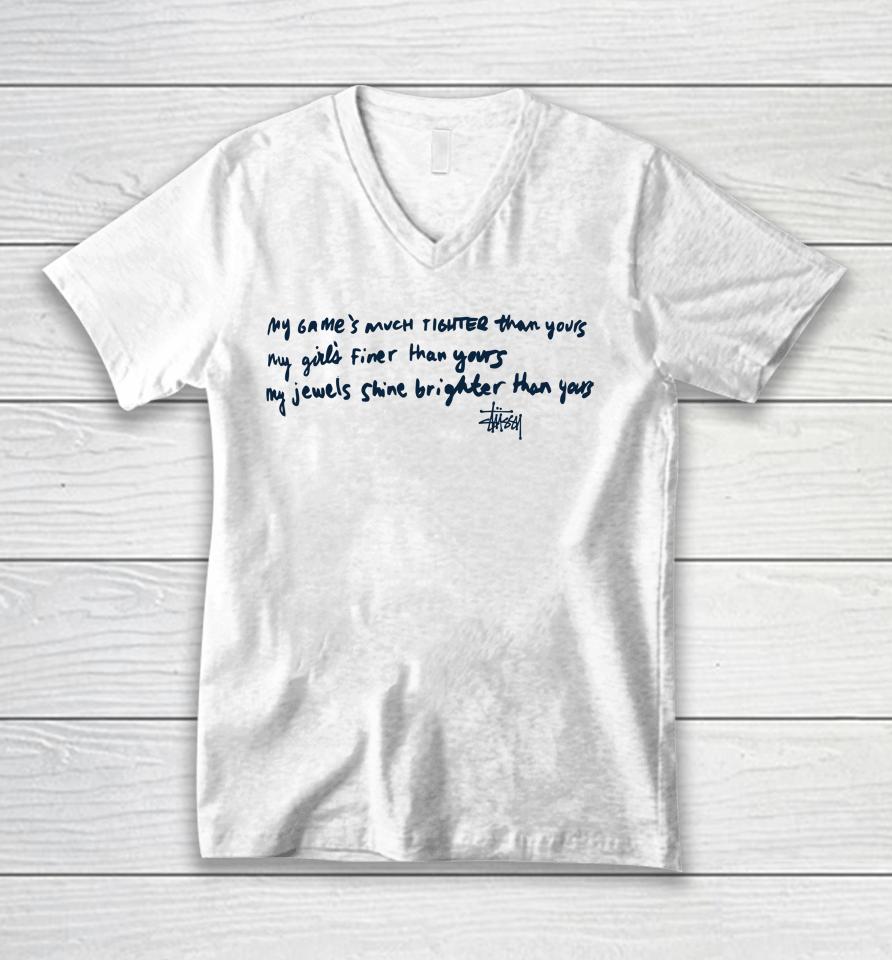 My Game's Much Tighter Than Yours My Girls Finer Than Yours My Jewels Shine Brighter Than Yours Unisex V-Neck T-Shirt