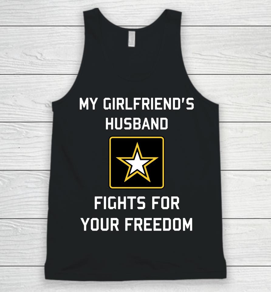 My Girlfriend's Husband Fights For Your Freedom Unisex Tank Top