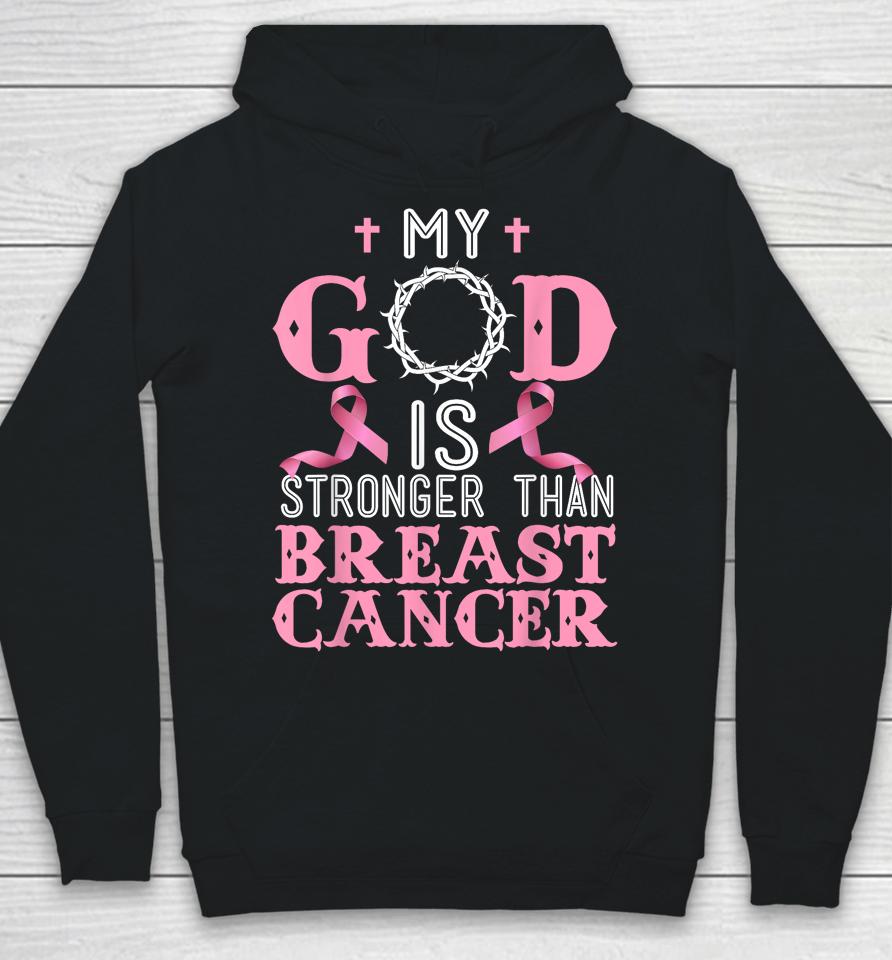 My God Is Stronger Than Christian Breast Cancer Awareness Hoodie