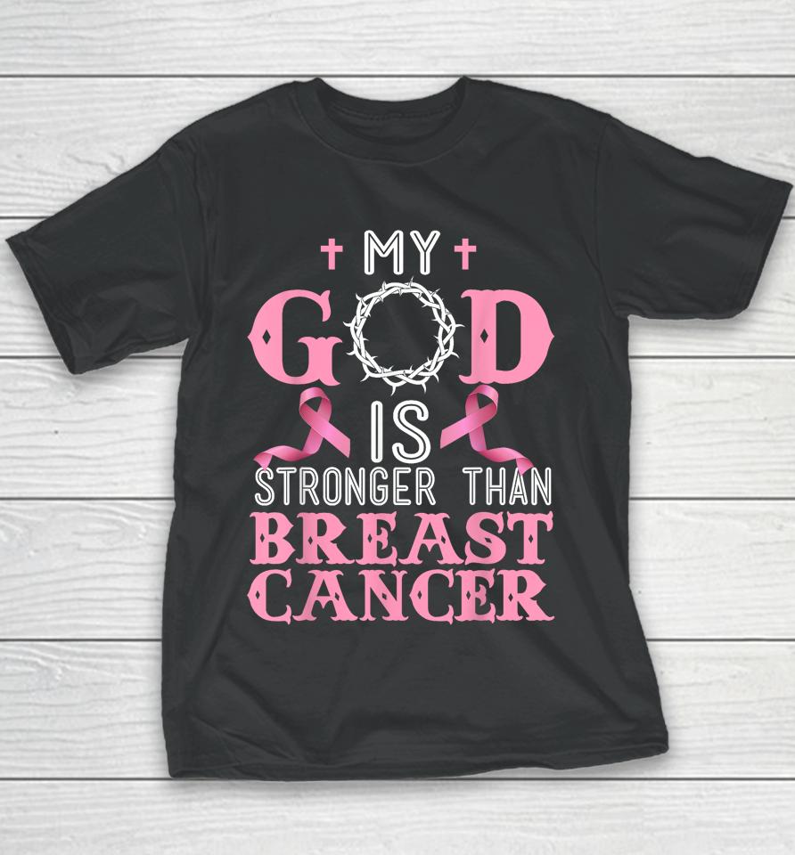 My God Is Stronger Than Christian Breast Cancer Awareness Youth T-Shirt