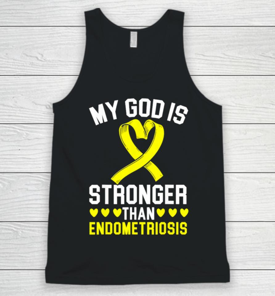 My God Is Stronger Than Endometriosis Awareness Disease Unisex Tank Top