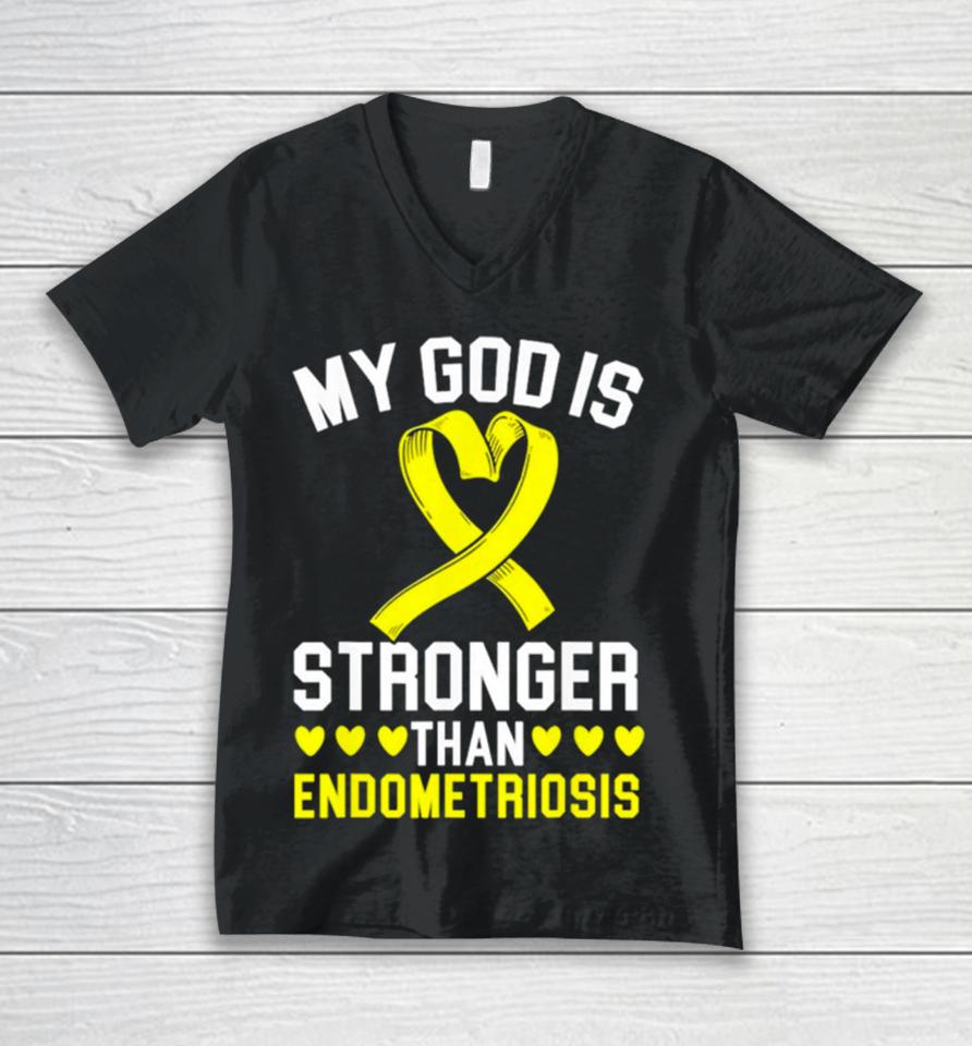 My God Is Stronger Than Endometriosis Awareness Disease Unisex V-Neck T-Shirt
