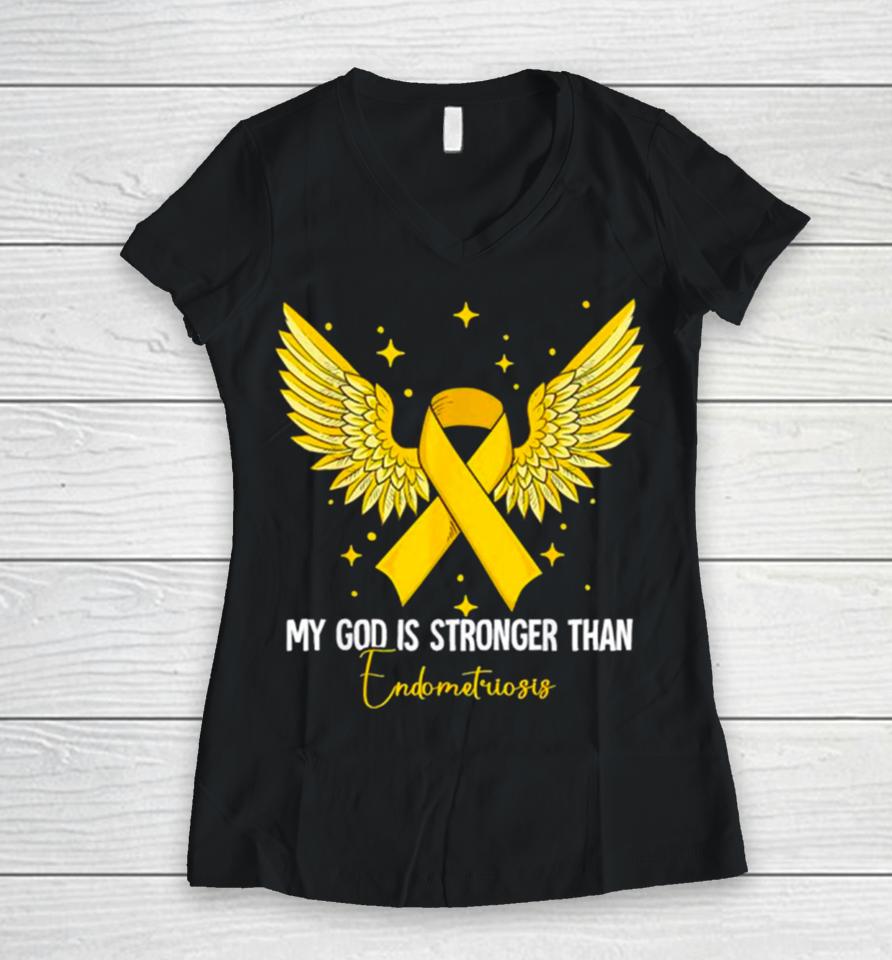 My God Is Stronger Than Endometriosis Awareness Women V-Neck T-Shirt