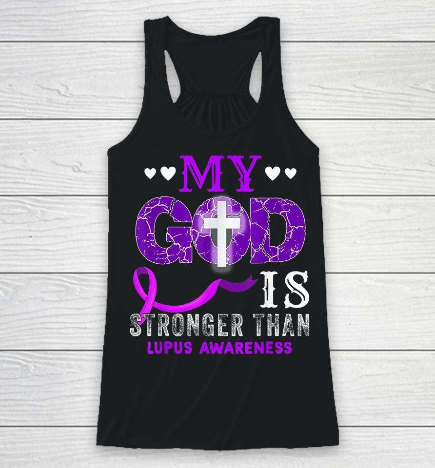 My God Is Stronger Than Lupus Awareness Month Purple Ribbon Racerback Tank