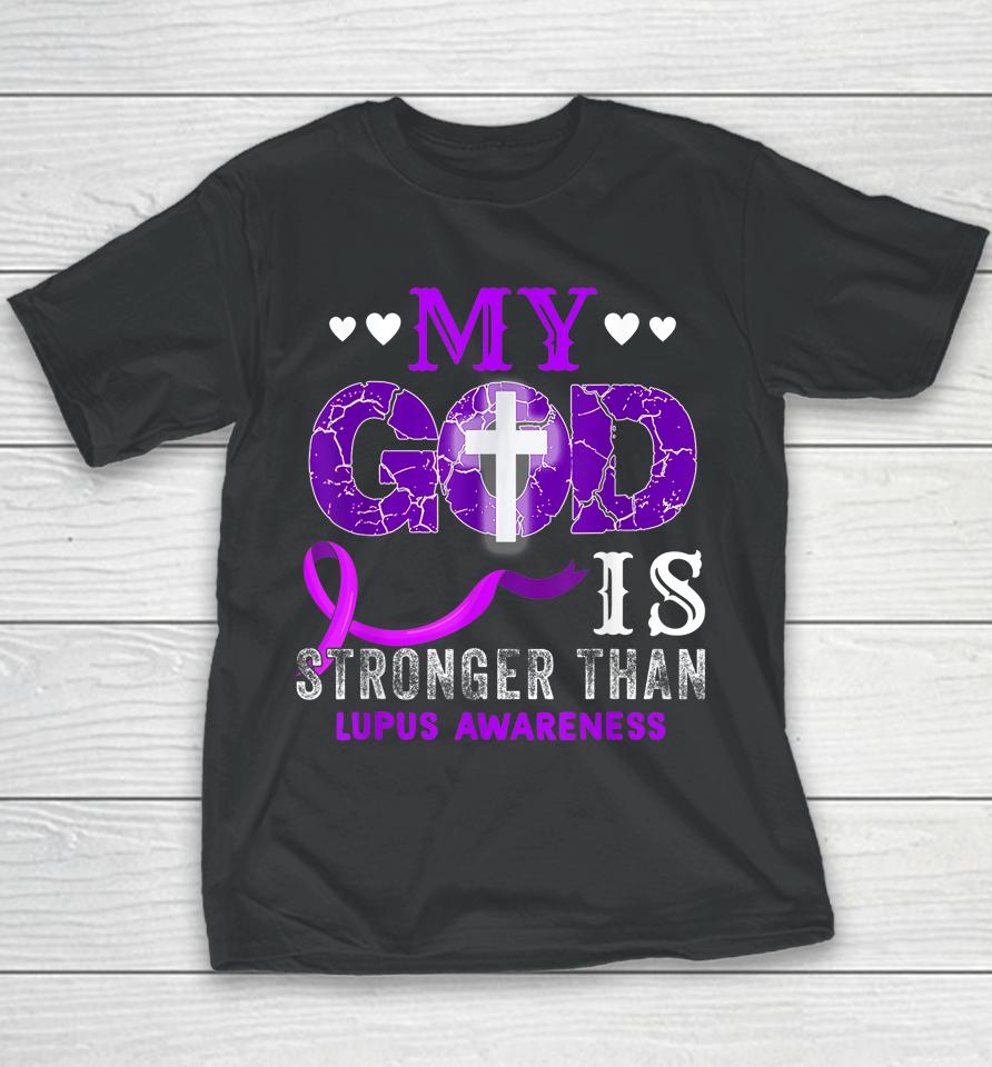 My God Is Stronger Than Lupus Awareness Month Purple Ribbon Youth T-Shirt