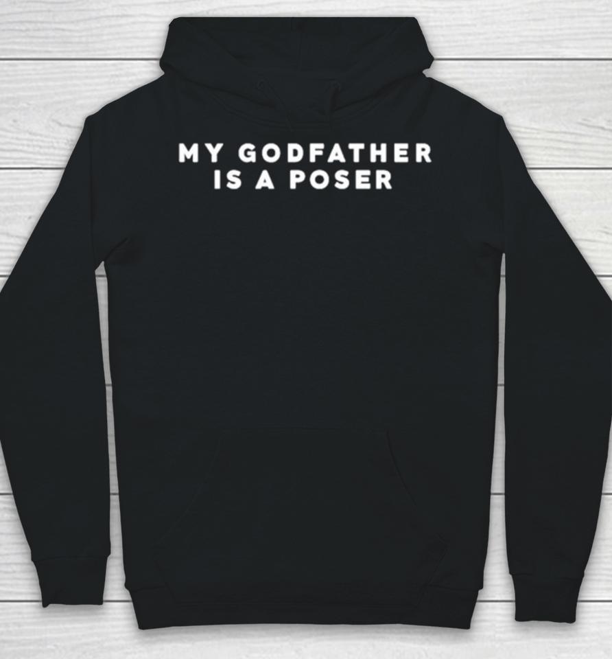 My Godfather Is A Poser Hoodie