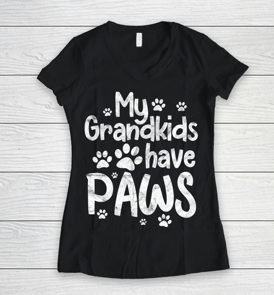 My Grandkids Have Paws Funny Dog Cat Grandma Grandmother Women V-Neck T-Shirt