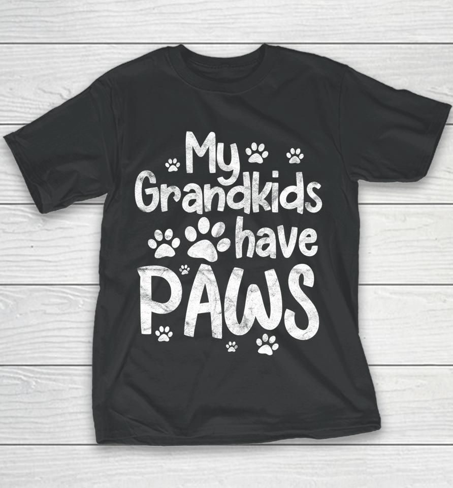 My Grandkids Have Paws Funny Dog Cat Grandma Grandmother Youth T-Shirt