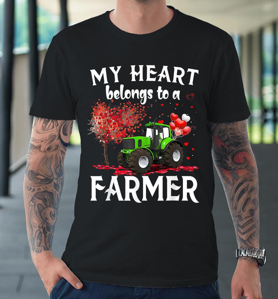 My Heart Belongs To A Farmer Valentine For Farmer Wife Premium T-Shirt