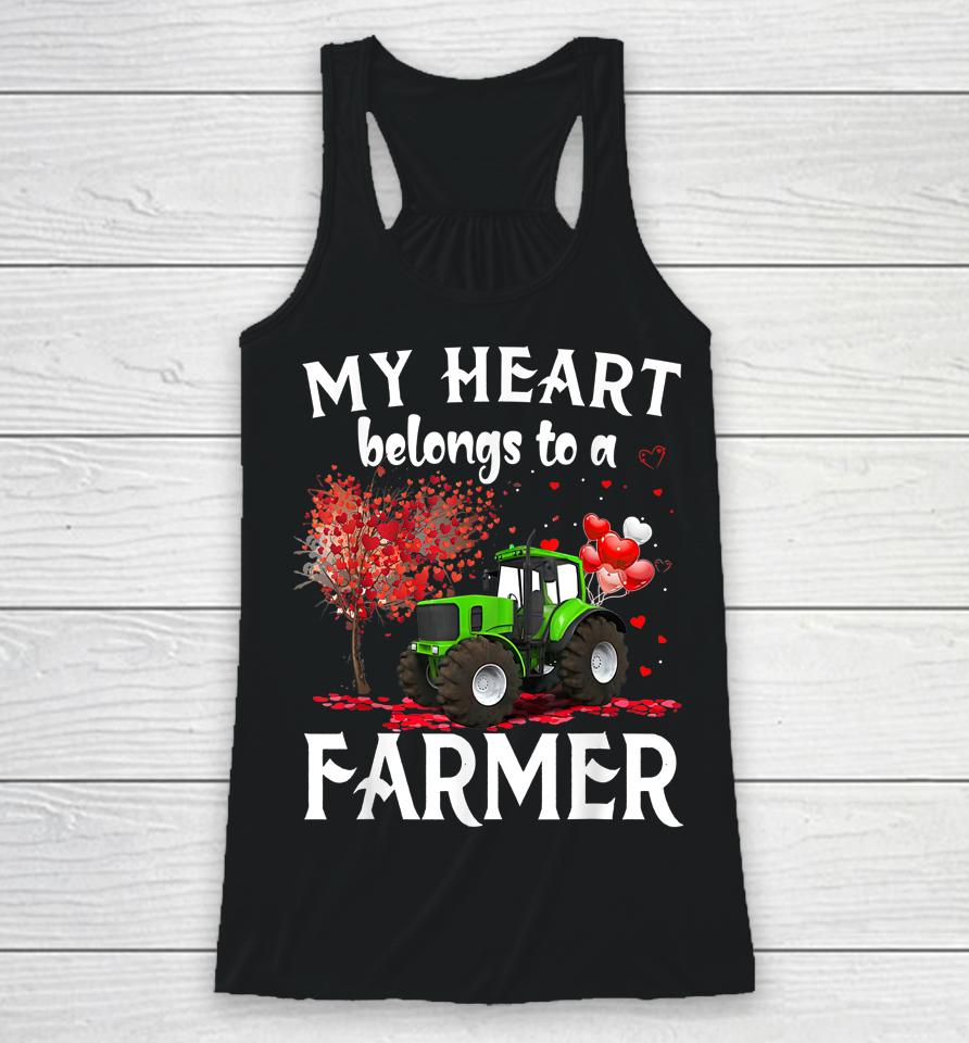 My Heart Belongs To A Farmer Valentine For Farmer Wife Racerback Tank