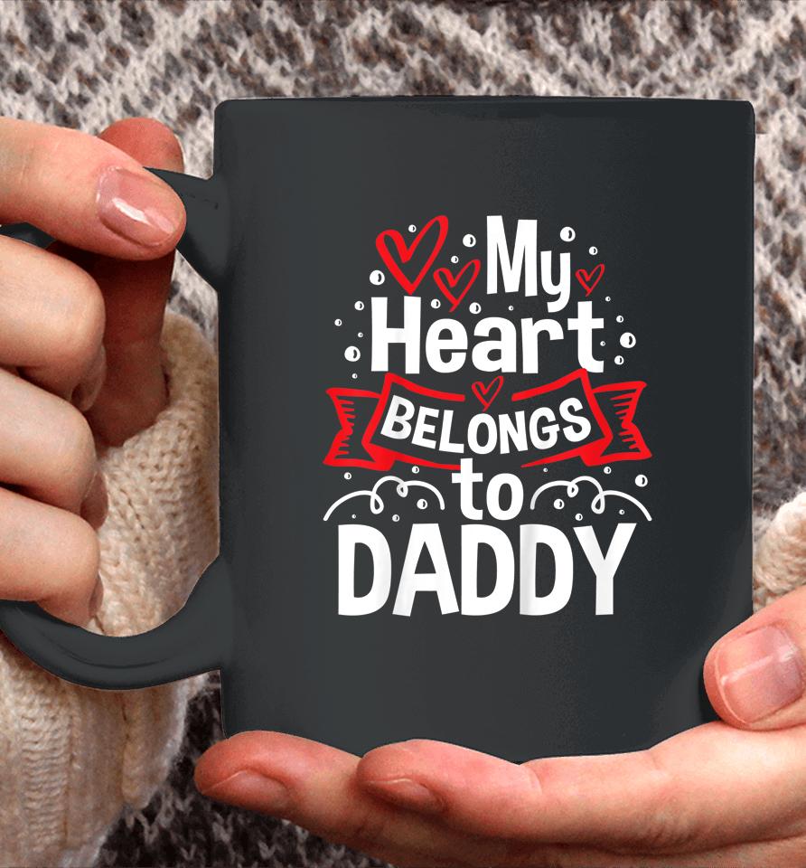 My Heart Belongs To Daddy Cute Hearts Valentine's Day Coffee Mug