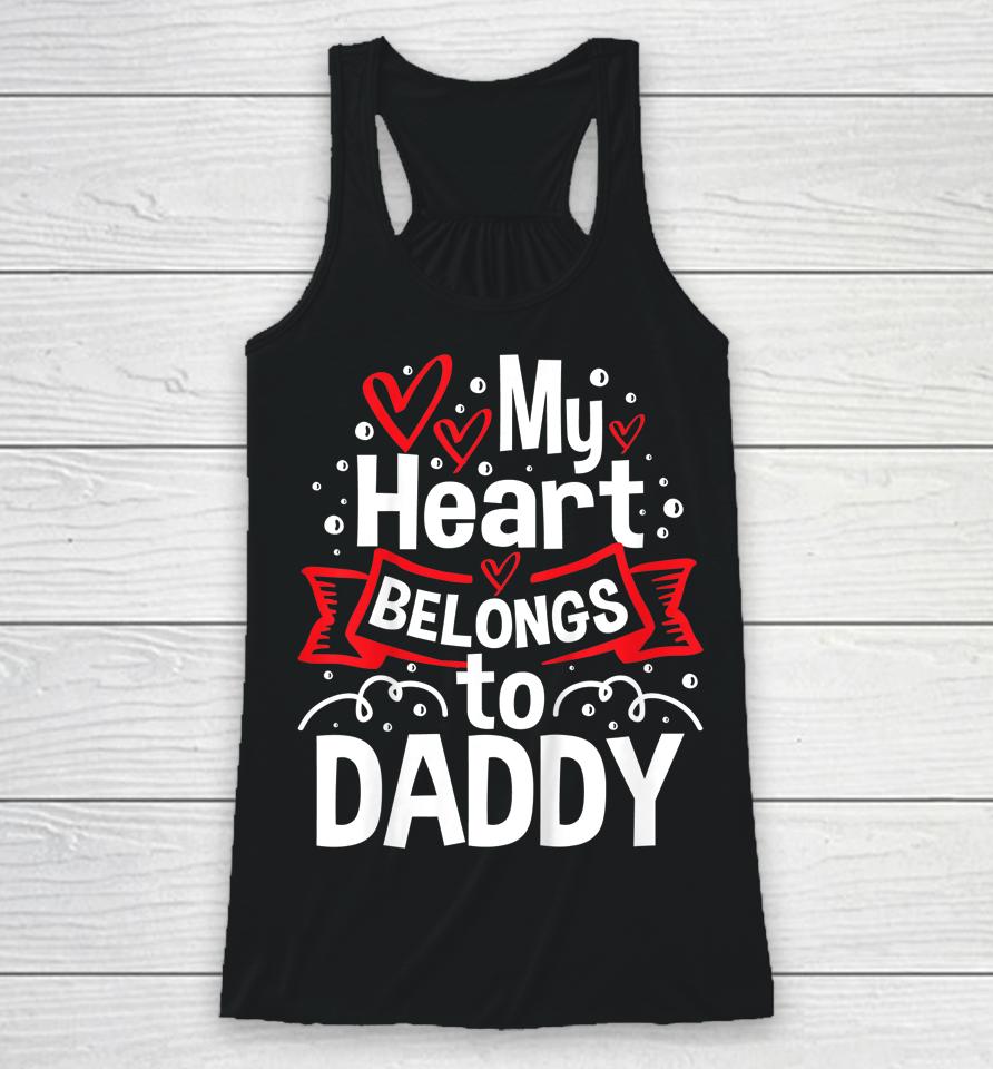 My Heart Belongs To Daddy Cute Hearts Valentine's Day Racerback Tank
