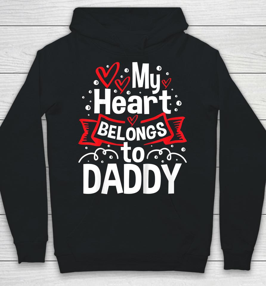 My Heart Belongs To Daddy Cute Hearts Valentine's Day Hoodie