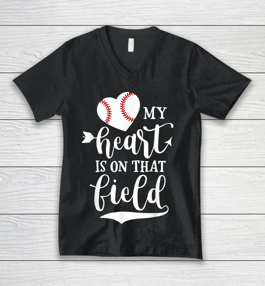 My Heart Is On That Field Baseball Softball Mom Unisex V-Neck T-Shirt