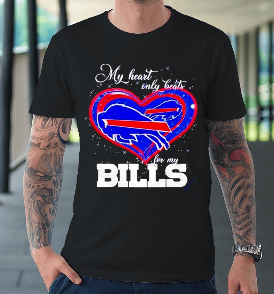 My Heart Only Beats For My Buffalo Bills 2024 Premium T-Shirt