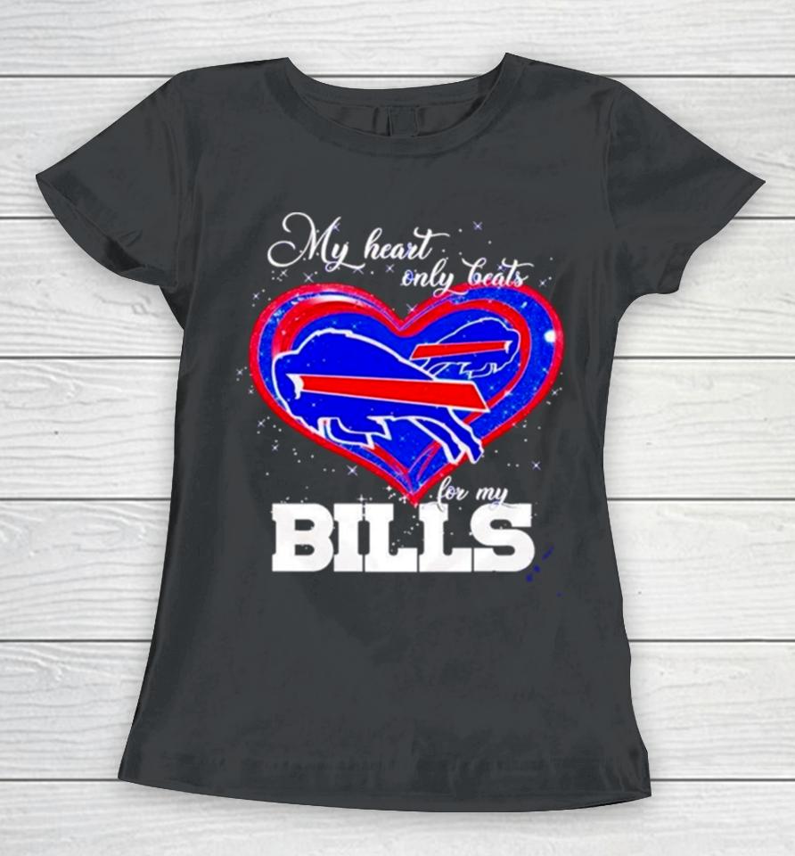 My Heart Only Beats For My Buffalo Bills 2024 Women T-Shirt