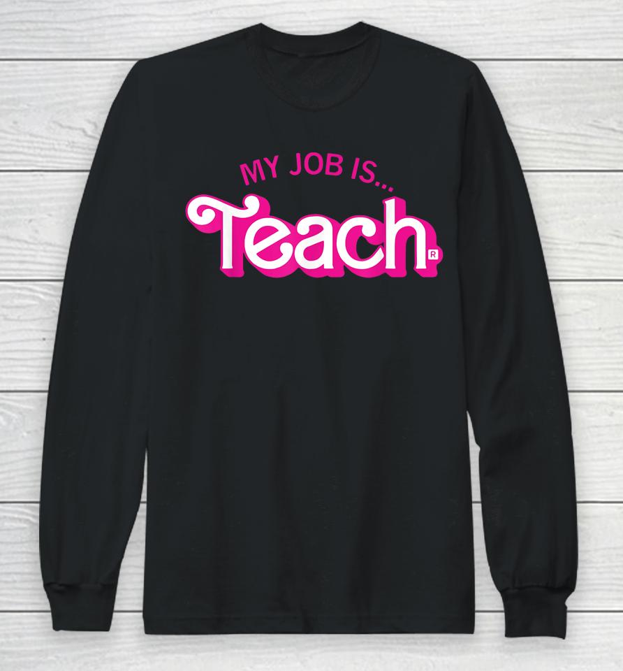 My Job Is Teach Retro Pink Style Teaching School For Teacher Long Sleeve T-Shirt
