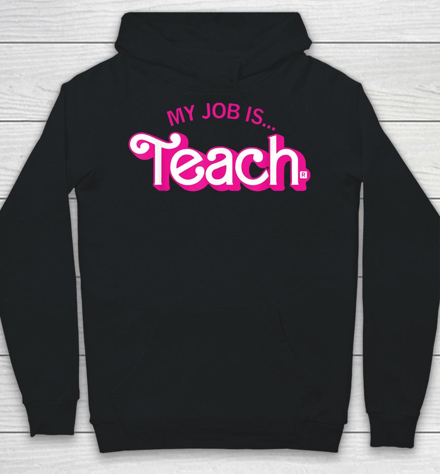 My Job Is Teach Retro Pink Style Teaching School For Teacher Hoodie