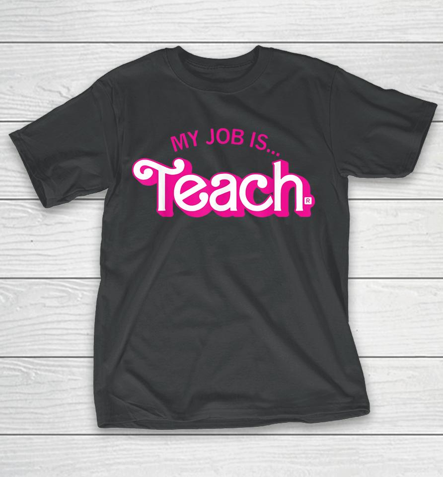 My Job Is Teach Retro Pink Style Teaching School For Teacher T-Shirt