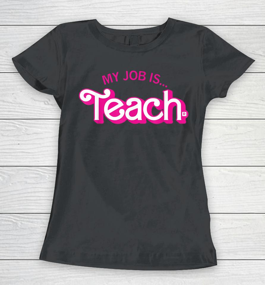 My Job Is Teach Retro Pink Style Teaching School For Teacher Women T-Shirt
