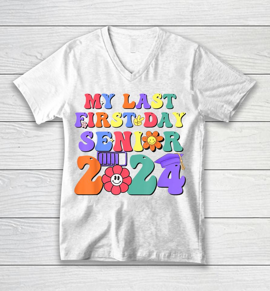My Last First Day Senior 2024 Class 2024 Back To School 2024 Unisex V-Neck T-Shirt