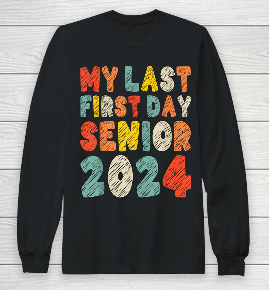 My Last First Day Senior 2024 Retro Vintage Back To School Long Sleeve T-Shirt
