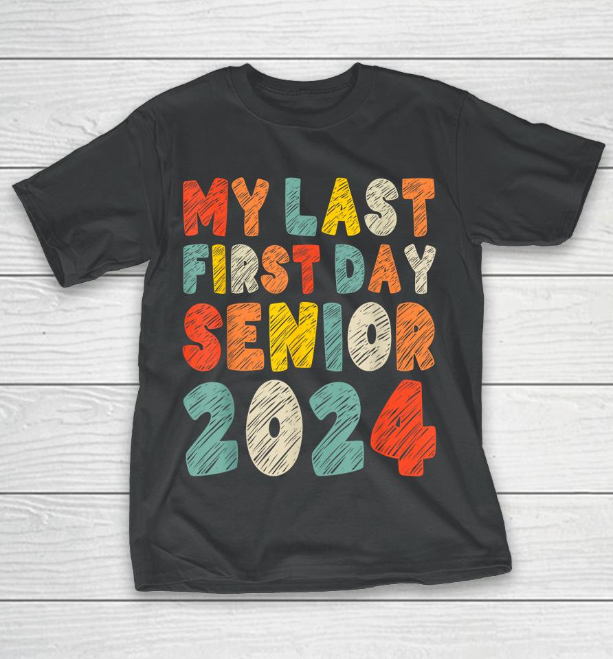 My Last First Day Senior 2024 Retro Vintage Back To School T-Shirt