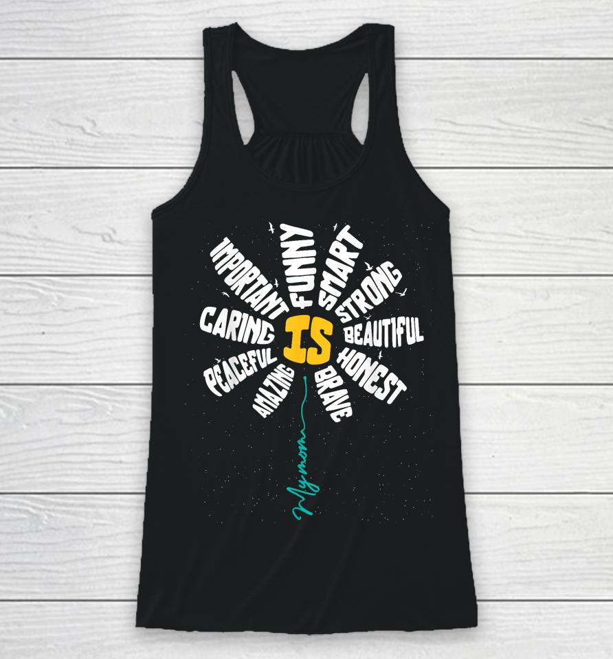 My Mom Is Amazing Cute Mother's Day Sunflower For Mama Mommy Racerback Tank