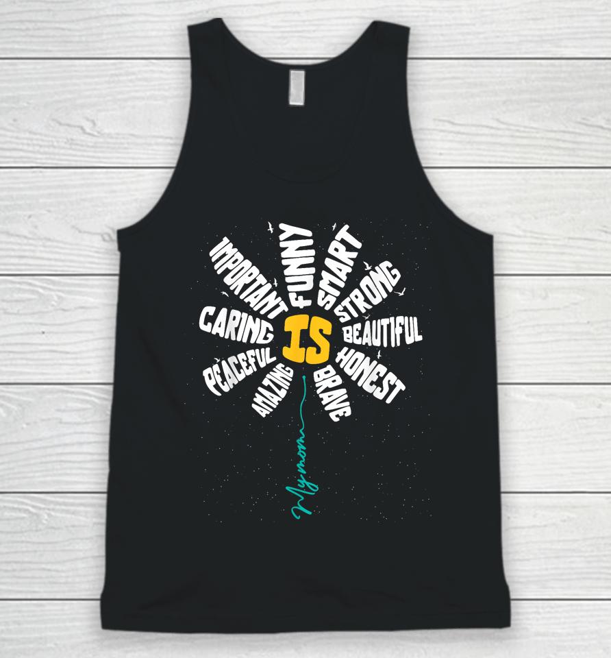 My Mom Is Amazing Cute Mother's Day Sunflower For Mama Mommy Unisex Tank Top