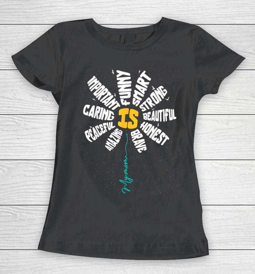 My Mom Is Amazing Cute Mother's Day Sunflower For Mama Mommy Women T-Shirt