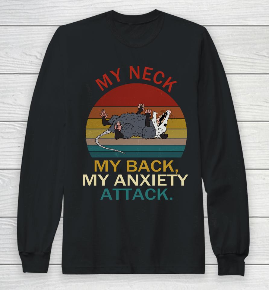 My Neck My Back My Anxiety Attack Opossum Long Sleeve T-Shirt