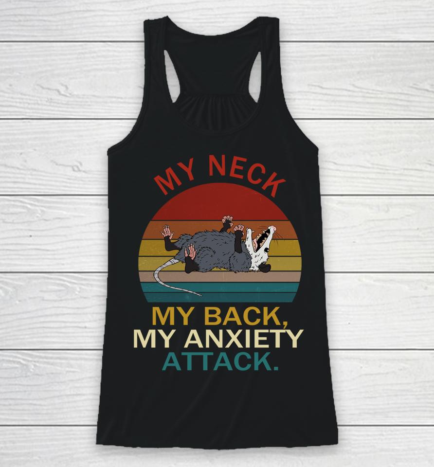 My Neck My Back My Anxiety Attack Opossum Racerback Tank