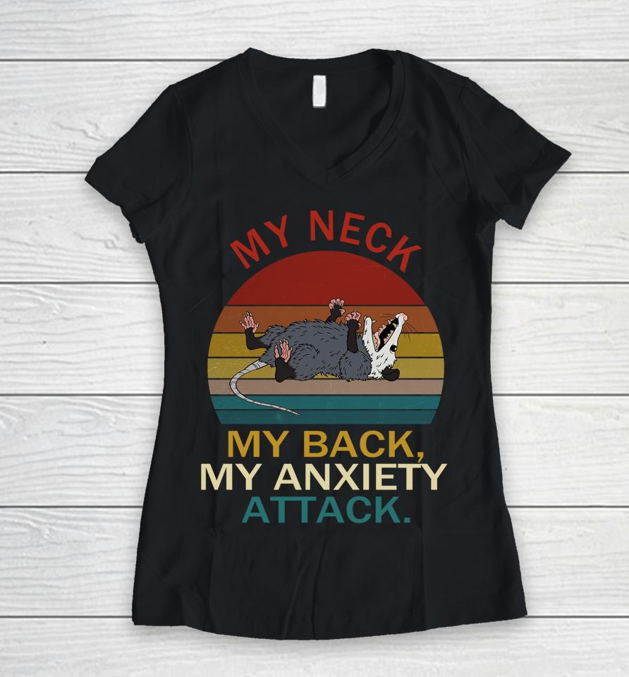 My Neck My Back My Anxiety Attack Opossum Women V-Neck T-Shirt