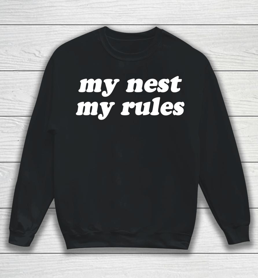 My Nest My Rules Swellentertainment Store Sweatshirt