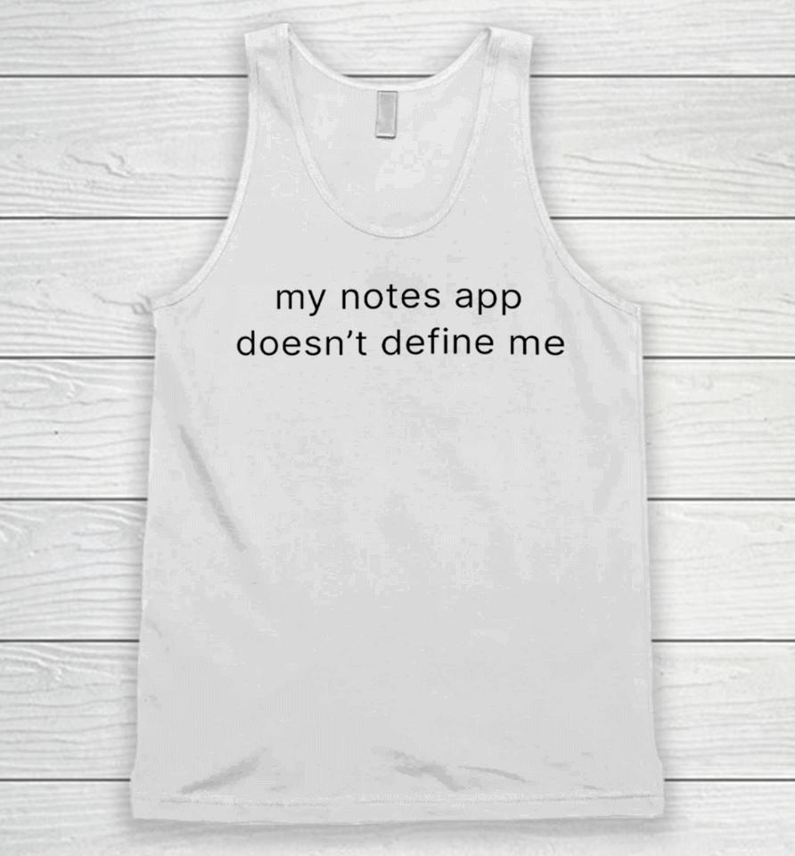 My Notes App Doesn't Define Me Unisex Tank Top