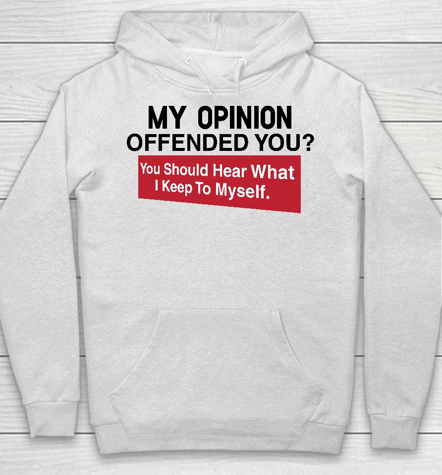 My Opinion Offended You Clownworldstore Merch Hoodie