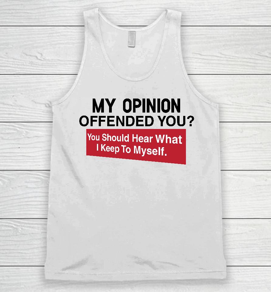 My Opinion Offended You Clownworldstore Merch Unisex Tank Top