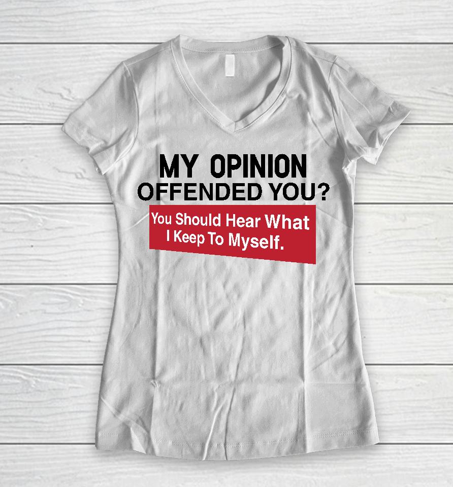 My Opinion Offended You Clownworldstore Merch Women V-Neck T-Shirt