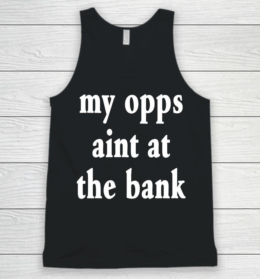 My Opps Aint At The Bank Stream Yakiyn Unisex Tank Top