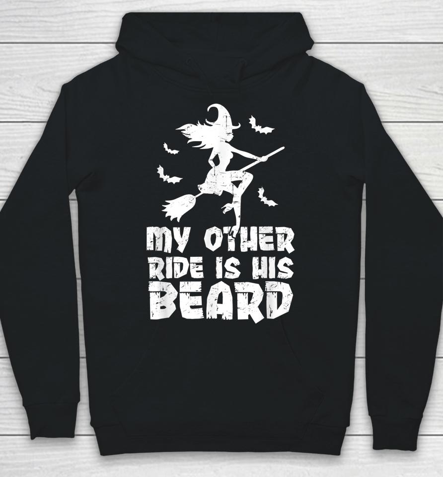 My Other Ride Is His Beard Funny Witch Halloween Hoodie