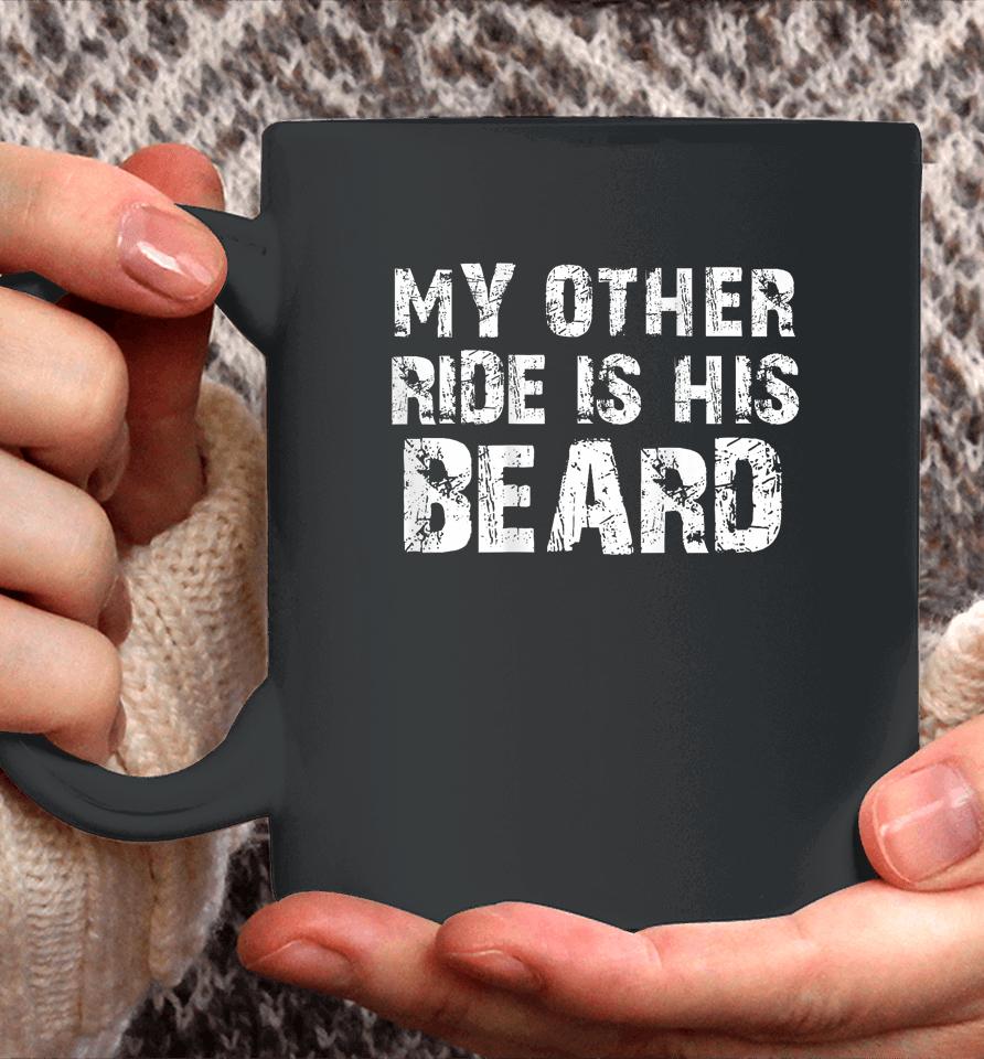 My Other Ride Is His Beard On Back Coffee Mug