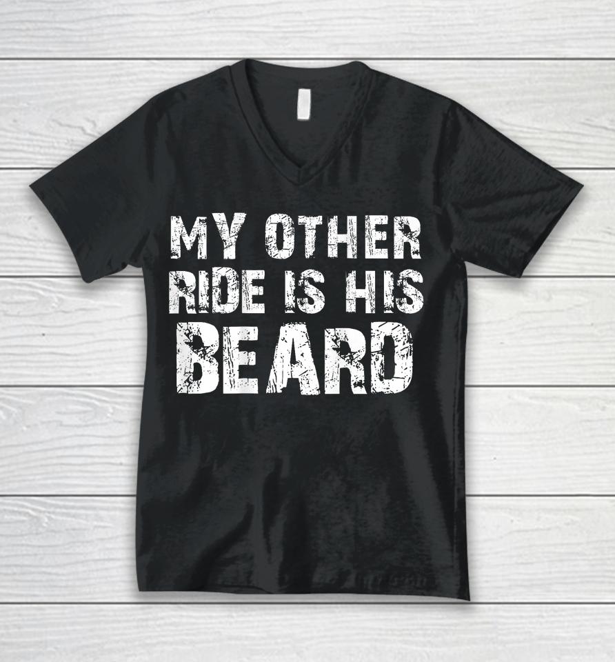 My Other Ride Is His Beard On Back Unisex V-Neck T-Shirt