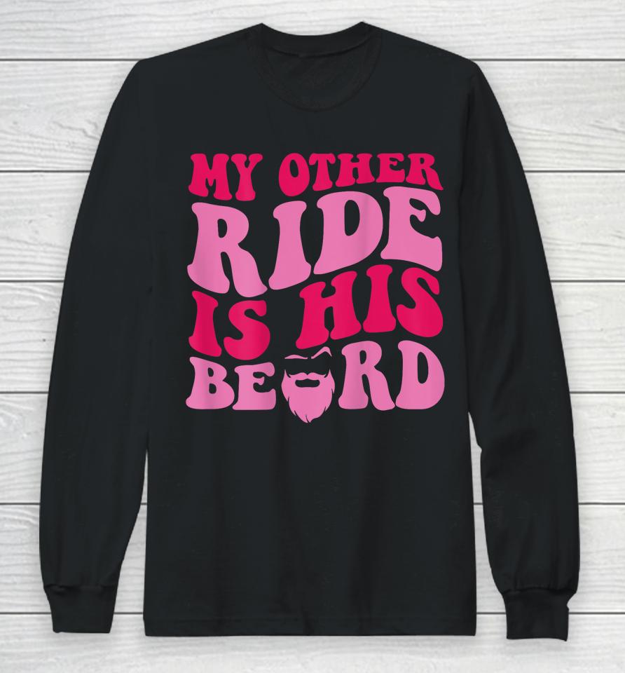 My Other Ride Is His Beard Retro Groovy Long Sleeve T-Shirt